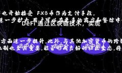   虚拟币新时代：FXB币的崛起与前景 /  guanjianci